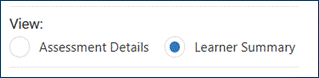 View options for Assessment Details and Learner Summary, with Learner Summary selected